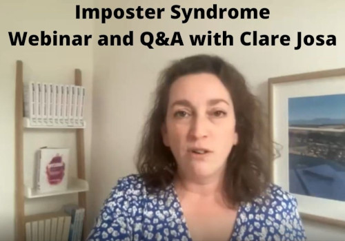 Imposter Syndrome Webinar and Q&A with Clare Josa