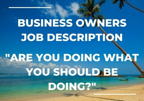 business owners job description - are you doing what you should be doing?